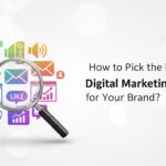 How to Pick the Best Digital Marketing Agency for Your Brand?