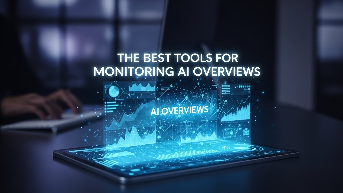 Best Tools For Monitoring AI Overviews