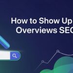 How to Show up in AI Overviews SEO